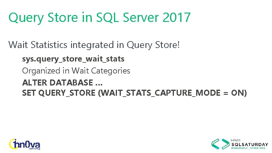 Query Store in SQL Server 2017 Wait Statistics integrated in Query Store! sys. query_store_wait_stats