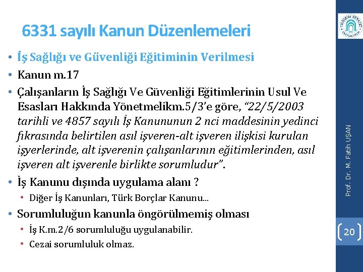  • İş Sağlığı ve Güvenliği Eğitiminin Verilmesi • Kanun m. 17 • Çalışanların