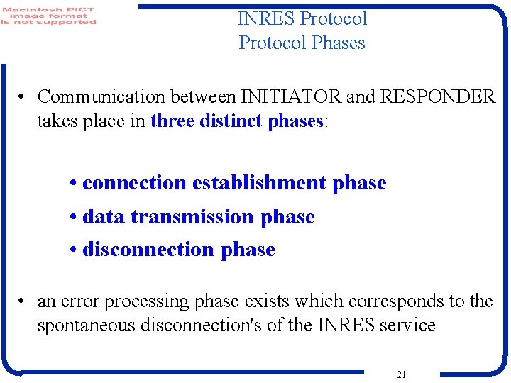 INRES Protocol Phases • Communication between INITIATOR and RESPONDER takes place in three distinct