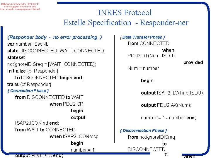 INRES Protocol Estelle Specification - Responder-ner {Responder body - no error processing } var