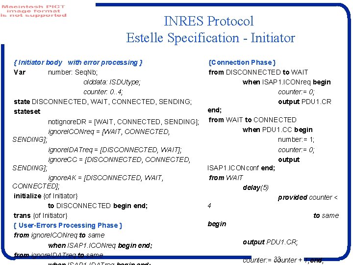 INRES Protocol Estelle Specification - Initiator { Initiator body with error processing } Var