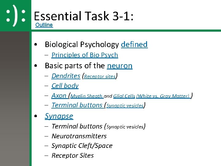 Essential Task 3 -1: Outline • Biological Psychology defined – Principles of Bio Psych