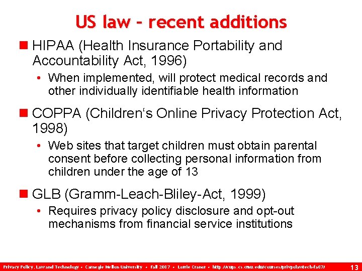 US law – recent additions n HIPAA (Health Insurance Portability and Accountability Act, 1996)