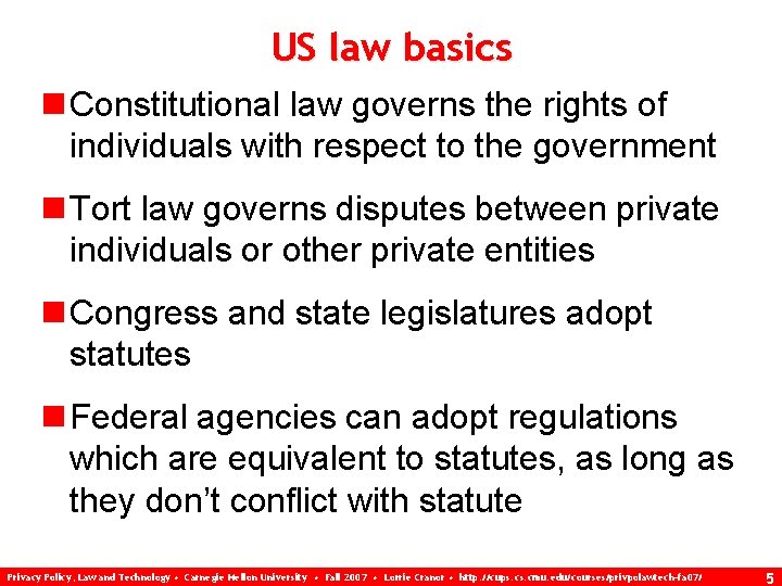 US law basics n Constitutional law governs the rights of individuals with respect to