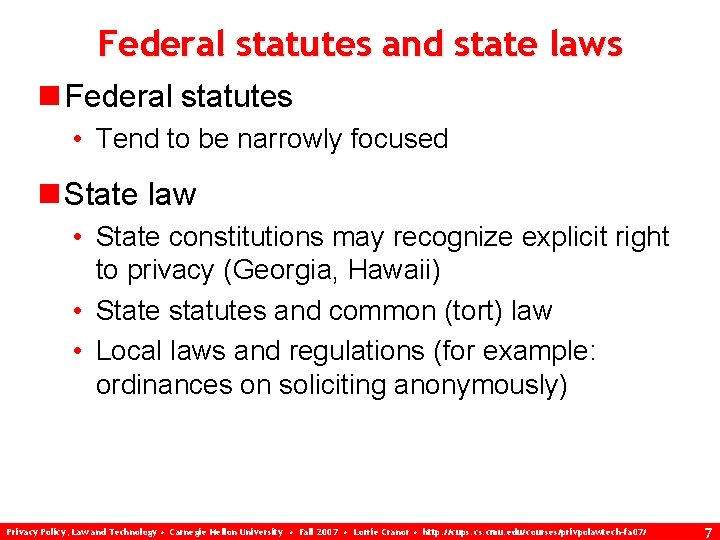 Federal statutes and state laws n Federal statutes • Tend to be narrowly focused