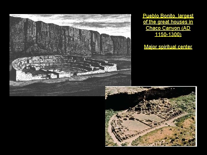 Pueblo Bonito, largest of the great houses in Chaco Canyon (AD 1150 -1300) Major