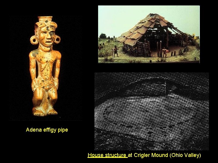 Adena effigy pipe House structure at Crigler Mound (Ohio Valley) 