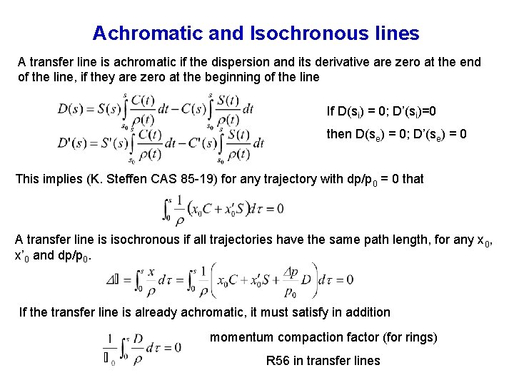 Achromatic and Isochronous lines A transfer line is achromatic if the dispersion and its Achromatic and Isochronous lines A transfer line is achromatic if the dispersion and its