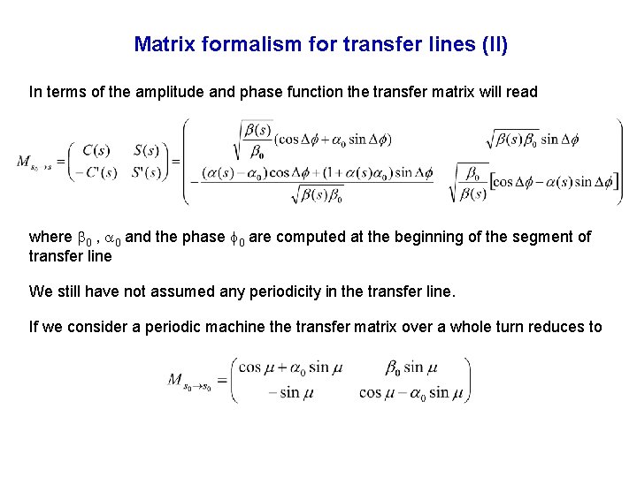 Matrix formalism for transfer lines (II) In terms of the amplitude and phase function