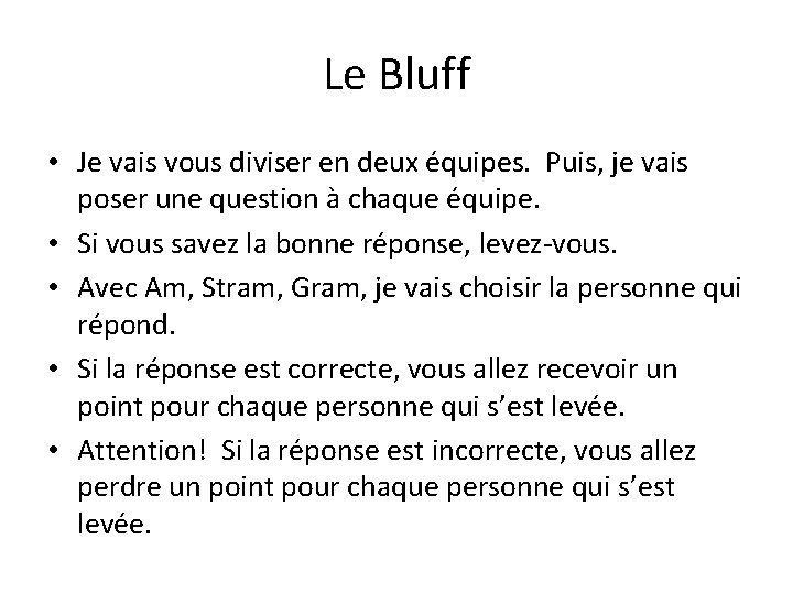 Le Bluff • Je vais vous diviser en deux équipes. Puis, je vais poser