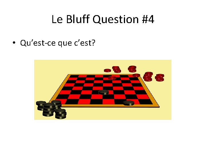 Le Bluff Question #4 • Qu’est-ce que c’est? 
