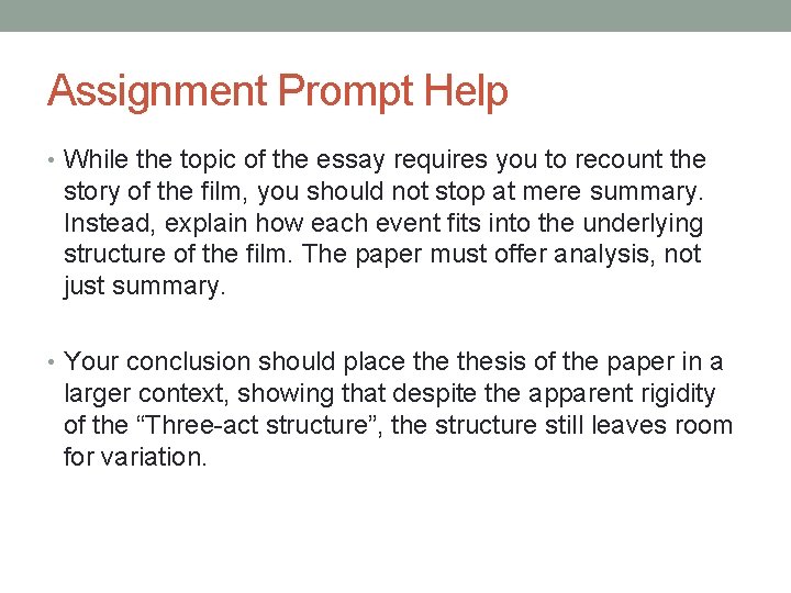 Assignment Prompt Help • While the topic of the essay requires you to recount