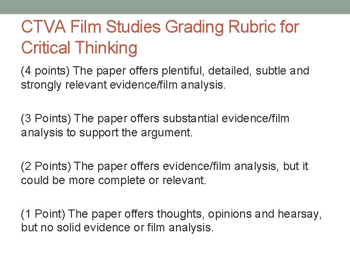 CTVA Film Studies Grading Rubric for Critical Thinking (4 points) The paper offers plentiful,