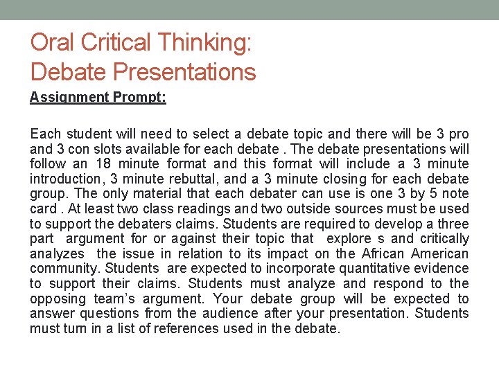 Oral Critical Thinking: Debate Presentations Assignment Prompt: Each student will need to select a