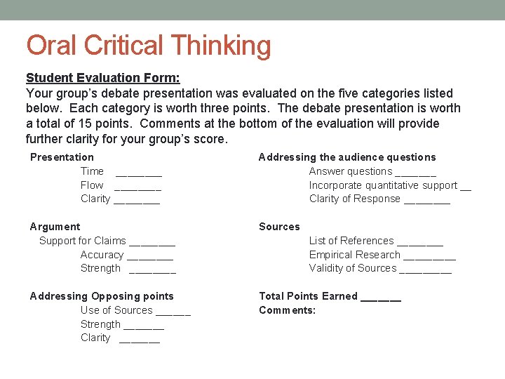 Oral Critical Thinking Student Evaluation Form: Your group’s debate presentation was evaluated on the