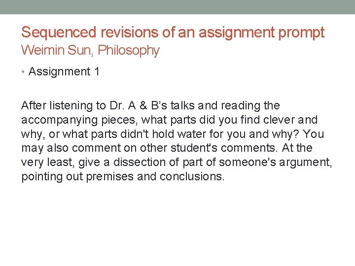 Sequenced revisions of an assignment prompt Weimin Sun, Philosophy • Assignment 1 After listening