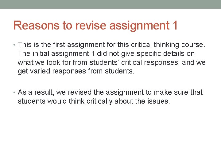 Reasons to revise assignment 1 • This is the first assignment for this critical