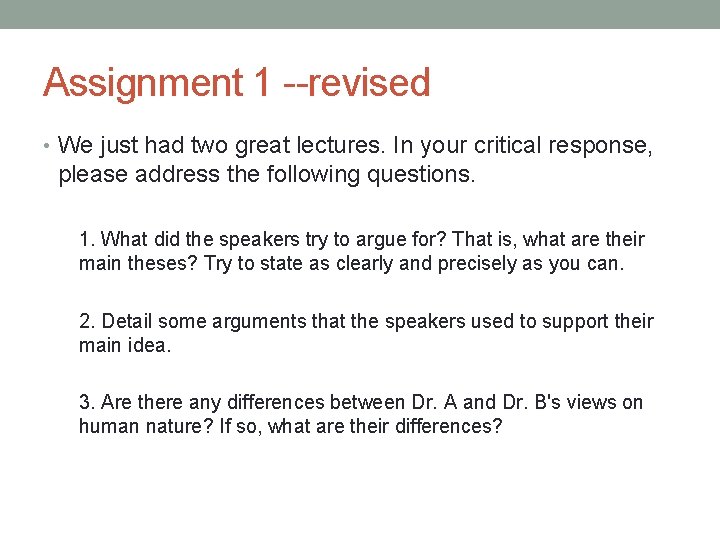 Assignment 1 --revised • We just had two great lectures. In your critical response,