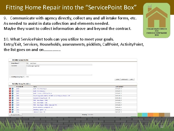 Fitting Home Repair into the “Service. Point Box” 9. Communicate with agency directly, collect