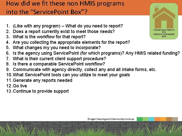 How did we fit these non HMIS programs into the “Service. Point Box”? 1.