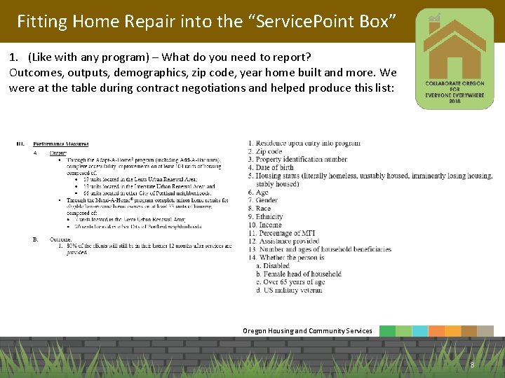 Fitting Home Repair into the “Service. Point Box” 1. (Like with any program) –