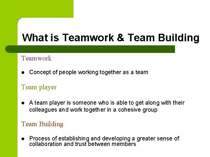 What is Teamwork & Team Building Teamwork l Concept of people working together as