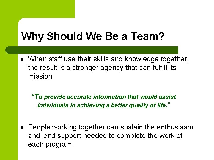 Why Should We Be a Team? l When staff use their skills and knowledge