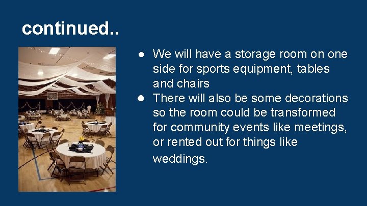 continued. . ● We will have a storage room on one side for sports
