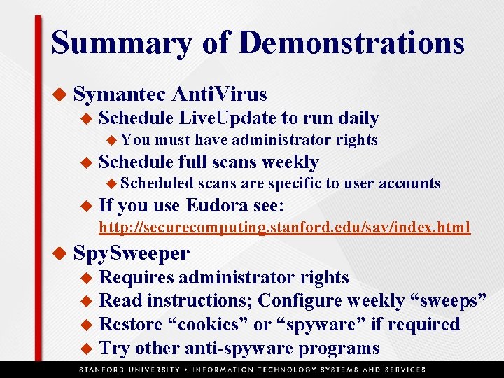 Summary of Demonstrations u Symantec u Schedule Live. Update to run daily u You