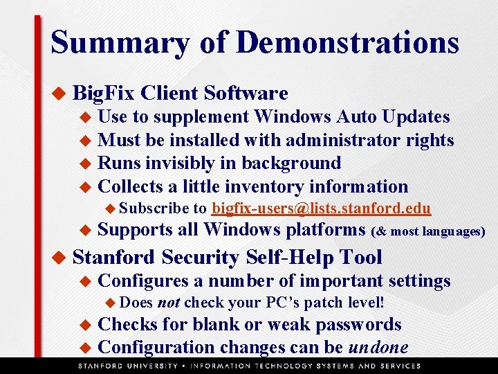 Summary of Demonstrations u Big. Fix Client Software Use to supplement Windows Auto Updates