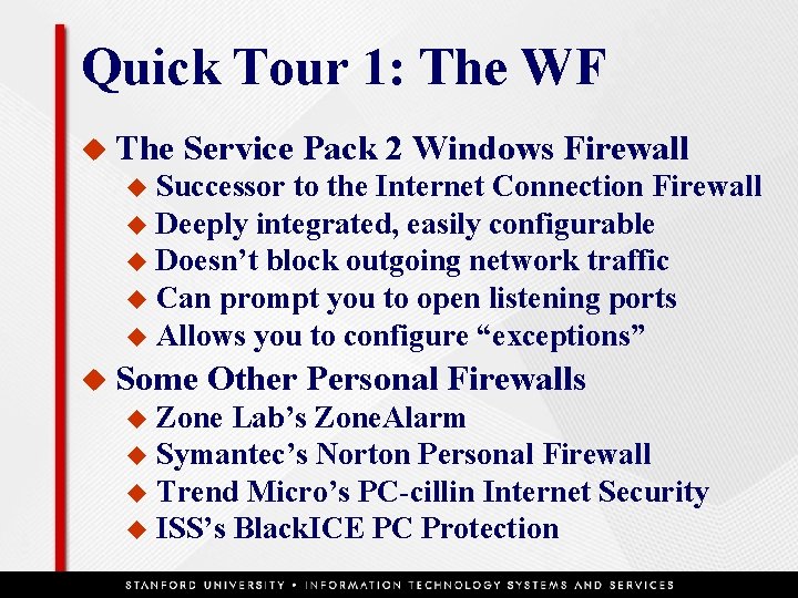 Quick Tour 1: The WF u The Service Pack 2 Windows Firewall Successor to