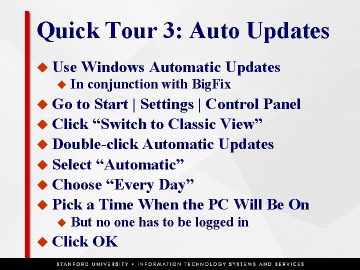 Quick Tour 3: Auto Updates u Use u Windows Automatic Updates In conjunction with