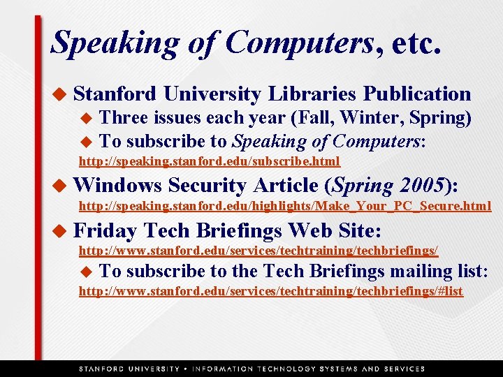 Speaking of Computers, etc. u Stanford University Libraries Publication Three issues each year (Fall,