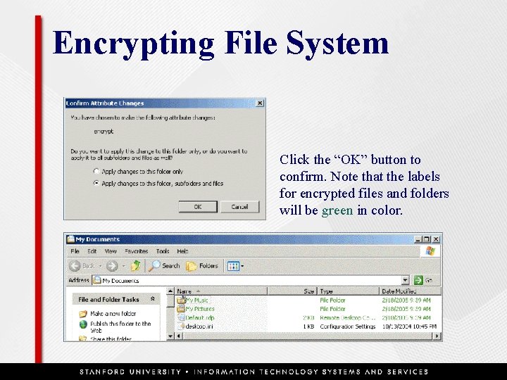 Encrypting File System Click the “OK” button to confirm. Note that the labels for