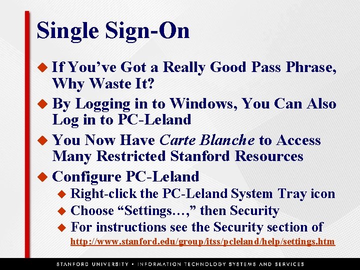 Single Sign-On u If You’ve Got a Really Good Pass Phrase, Why Waste It?