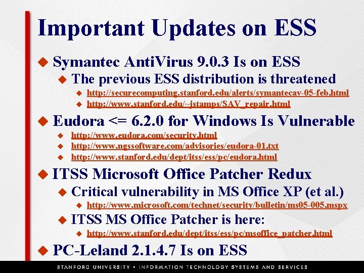 Important Updates on ESS u Symantec u The previous ESS distribution is threatened u