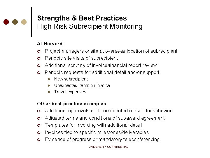 Strengths & Best Practices High Risk Subrecipient Monitoring At Harvard: ¢ Project managers onsite
