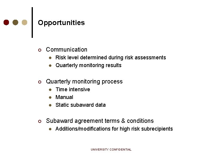 Opportunities ¢ Communication l l ¢ Quarterly monitoring process l l l ¢ Risk