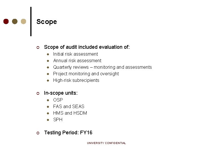 Scope ¢ Scope of audit included evaluation of: l l l ¢ In-scope units: