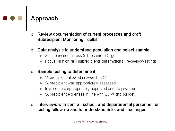 Approach ¢ Review documentation of current processes and draft Subrecipient Monitoring Toolkit ¢ Data