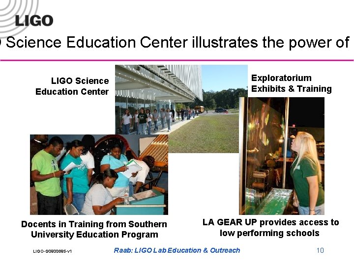 O Science Education Center illustrates the power of p Exploratorium Exhibits & Training LIGO