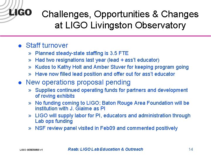 Challenges, Opportunities & Changes at LIGO Livingston Observatory l Staff turnover » » l