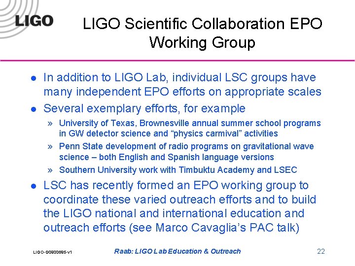 LIGO Scientific Collaboration EPO Working Group l l In addition to LIGO Lab, individual