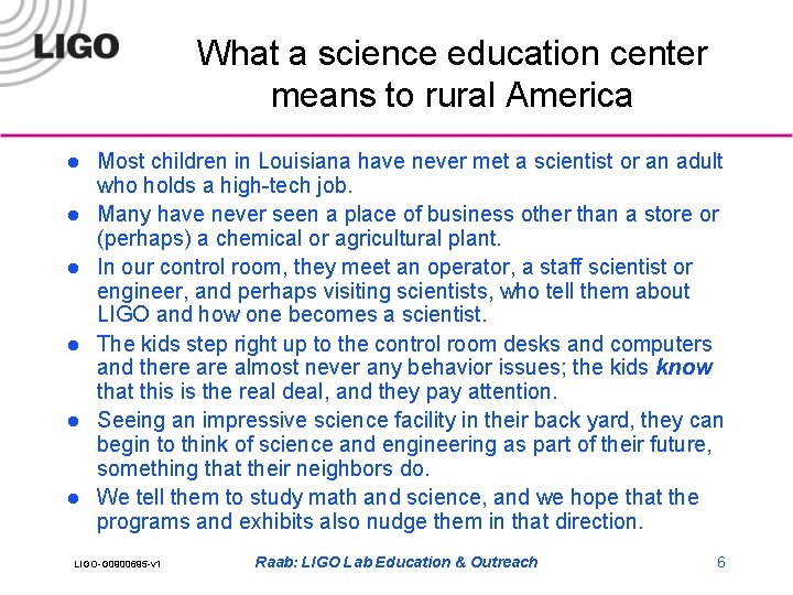 What a science education center means to rural America l l l Most children