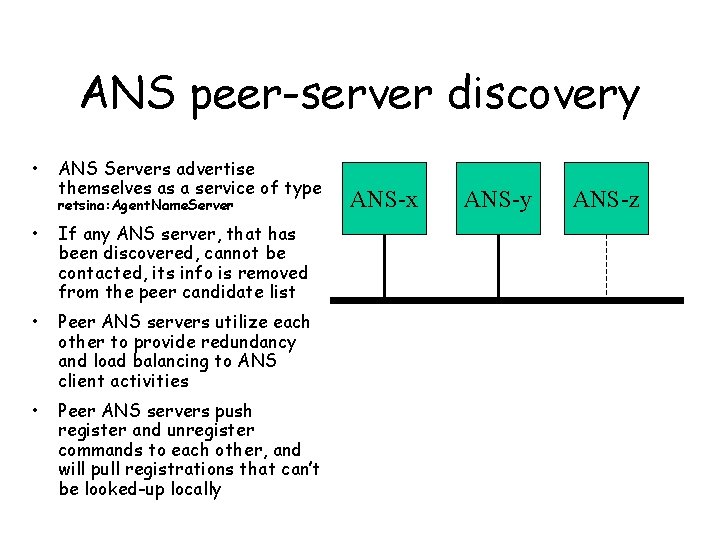 ANS peer-server discovery • ANS Servers advertise themselves as a service of type retsina: