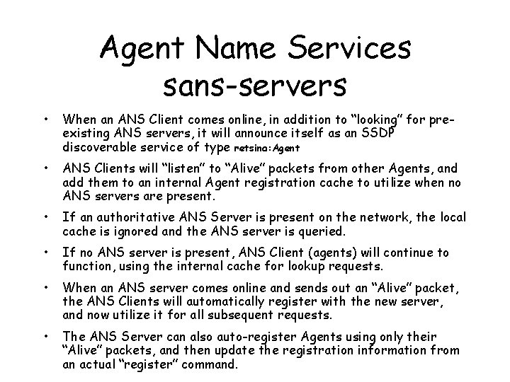 Agent Name Services sans-servers • When an ANS Client comes online, in addition to
