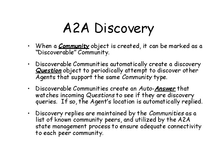 A 2 A Discovery • When a Community object is created, it can be