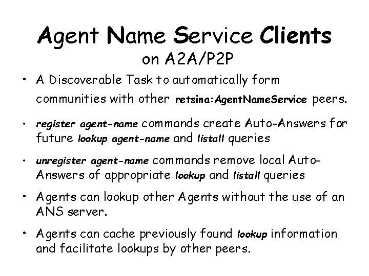 Agent Name Service Clients on A 2 A/P 2 P • A Discoverable Task