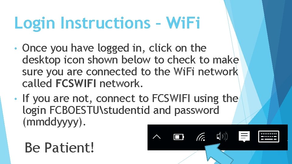 Login Instructions – Wi. Fi Once you have logged in, click on the desktop