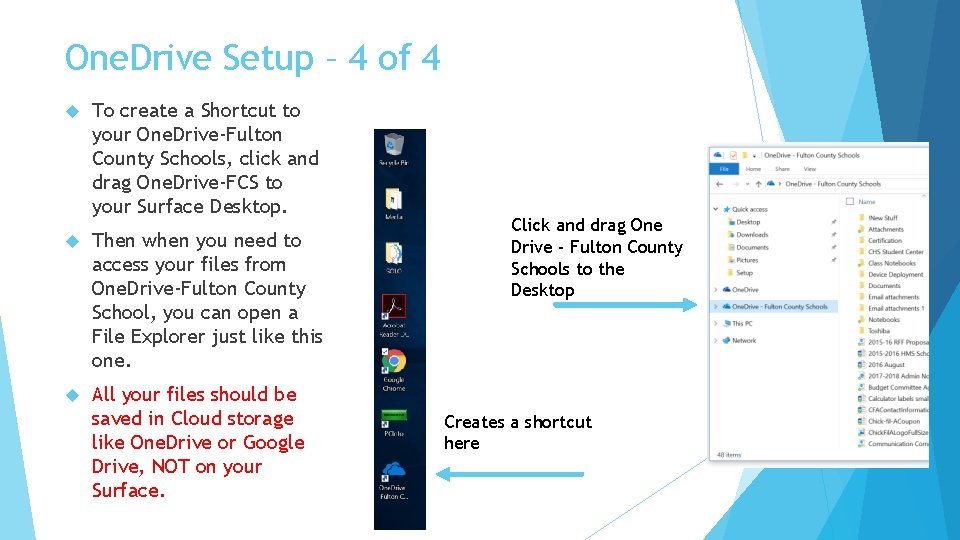 One. Drive Setup – 4 of 4 To create a Shortcut to your One.